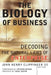 The Biology of Business: Decoding the Natural Laws of Enterprise by John Henry Clippinger