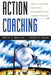 Action Coaching: How to Leverage Individual Performance for Company Success by David L. Dotlich