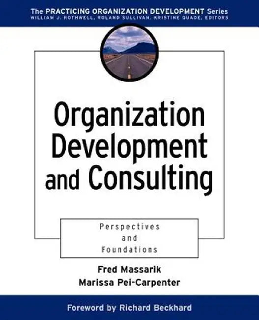 Organization Development and Consulting: Perspectives and Foundations by Fred Massarik