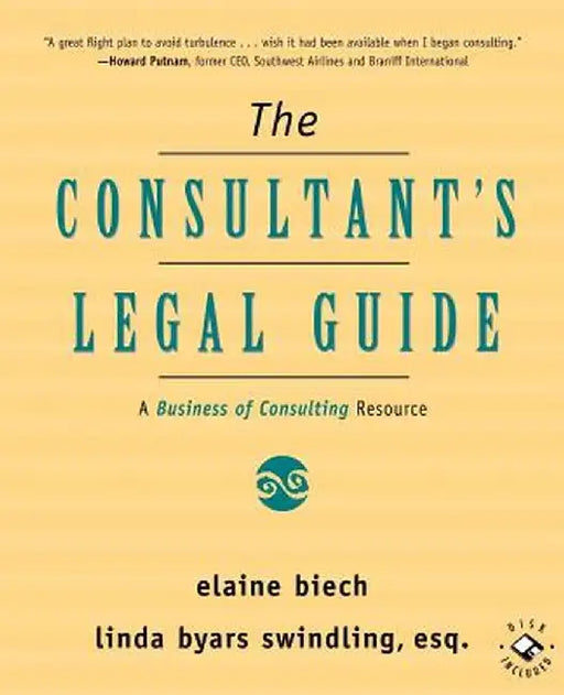 The Consultant's Legal Guide: A Business of Consulting Resource by Elaine Biech