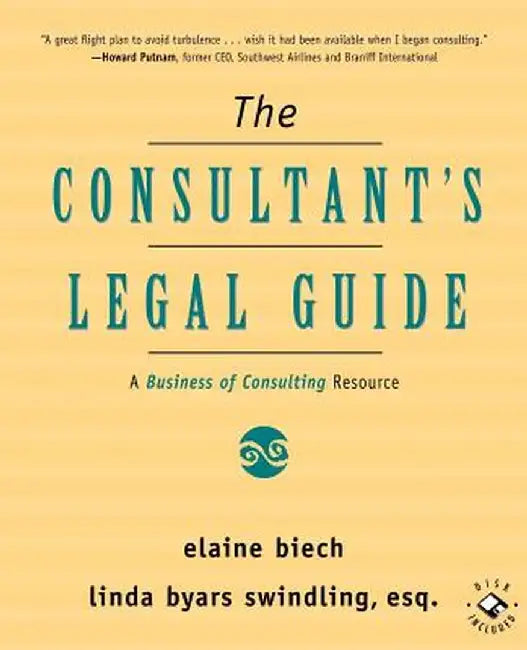 The Consultant's Legal Guide: A Business of Consulting Resource by Elaine Biech