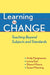 Learning to Change: Teaching Beyond Subjects and Standards by Andy Hargreaves