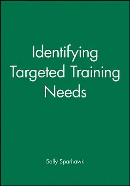 Identifying Targeted Training Needs by Sally Sparhawk