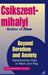 Beyond Boredom and Anxiety: Experiencing Flow in Work and Play by Mihaly Csikszentmihalyi