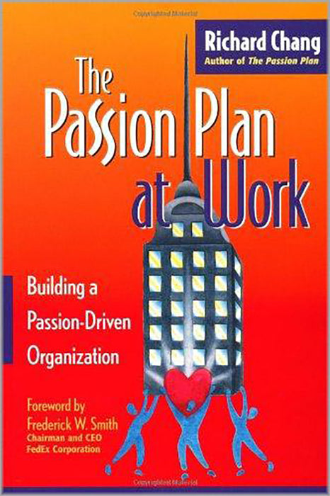 The Passion Plan At Work: Building a Passion-driven Organization