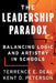 The Leadership Paradox: Balancing Logic and Artistry in Schools by Terrence E. Deal