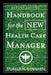 Handbook for the New Health Care Manager by Donald N. Lombardi
