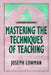 Mastering the Techniques of Teaching by Joseph Lowman