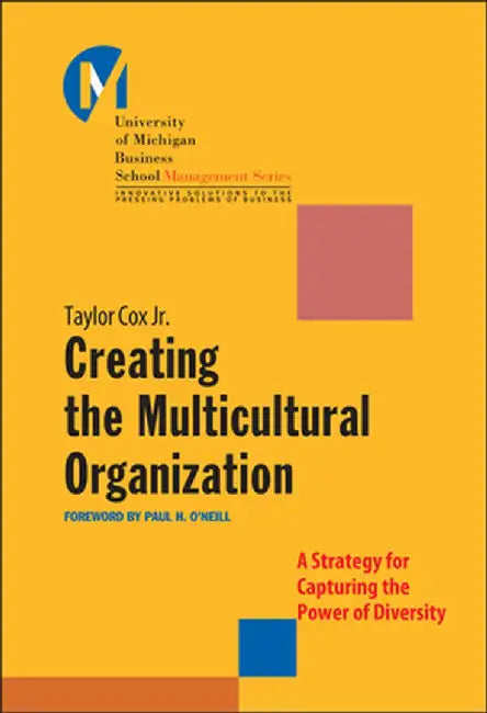 Creating the Multicultural Organization: A Strategy for Capturing the Power of Diversity by Taylor Cox