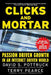 Clicks And Mortar: Passion-driven Growth in an Internet-driven World by David S. Pottruck, Terry Pearce