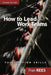 How to Lead Work Teams: Facilitation Skills by Fran Rees