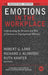 Emotions in the Workplace: Understanding the Structure and Role of Emotions in Organizational Behavior by Robert G. Lord