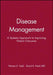 Disease Management: A Systems Approach to Improving Patient Outcomes by Warren E. Todd