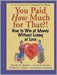 You Paid How Much For That?: How to Win at Money Without Losing at Love by Natalie H. Jenkins, Others