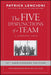 The Five Dysfunctions of a Team: A Leadership Fable by Patrick M. Lencioni