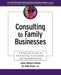 Consulting to Family Businesses: Contracting, Assessment, and Implementation by Jane Hilburt-Davis