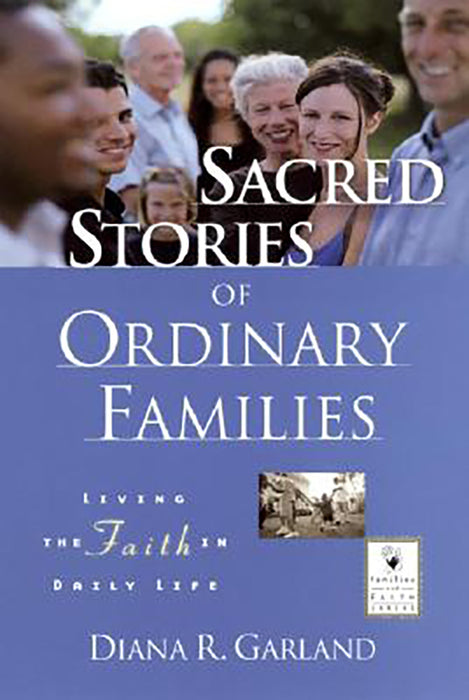 Sacred Stories Of Ordinary Families: Living the Faith in Daily Life