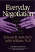 Everyday Negotiation: Navigating the Hidden Agendas in Bargaining by Deborah M. Ph. D. Kolb