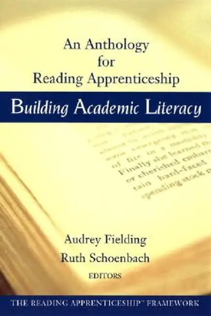 Building Academic Literacy: An Anthology for Reading Apprenticeship by Audrey Fielding