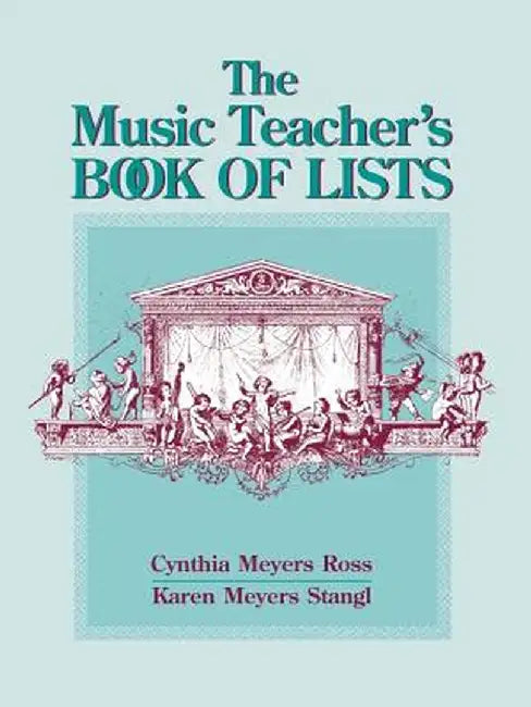The Music Teacher's Book of Lists by Cynthia Meyers Ross