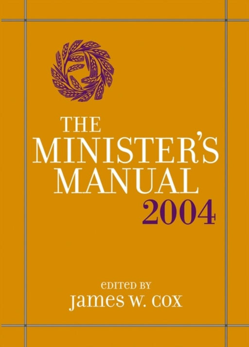 The Ministers Manual by James W. Cox