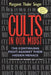 Cults in Our Midst: The Continuing Fight Against Their Hidden Menace by Margaret Thaler Singer