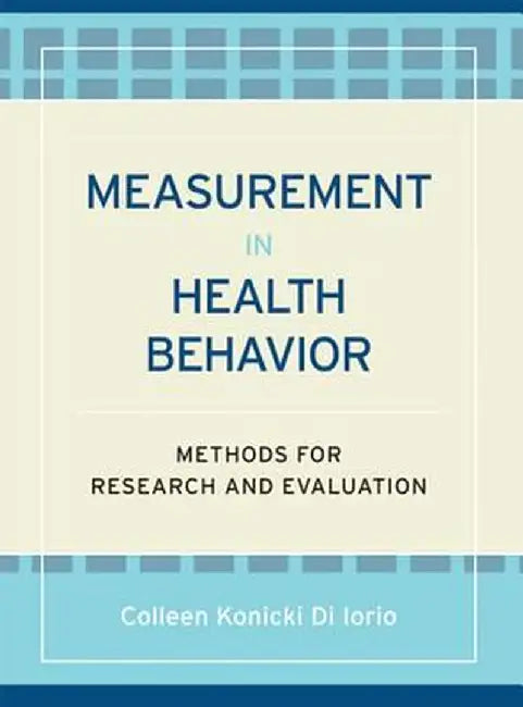 Measurement in Health Behavior: Methods for Research and Evaluation by Colleen Konicki Diiorio