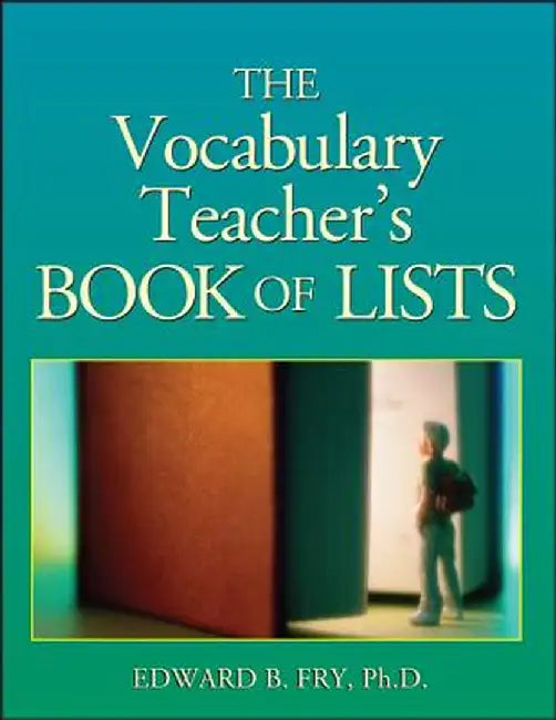 The Vocabulary Teacher's Book of Lists by Edward B. Fry