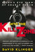 Into The Kill Zone: A Cop's Eye View of Deadly Force by David Klinger