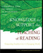 Knowledge to Support the Teaching of Reading: Preparing Teachers for a Changing World by Catherine Snow