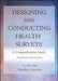 Designing and Conducting Health Surveys: A Comprehensive Guide by Lu Ann Aday