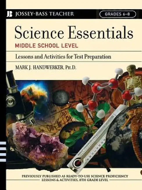 Science Essentials, Middle School Level: Lessons and Activities for Test Preparation by Mark J. Handwerker