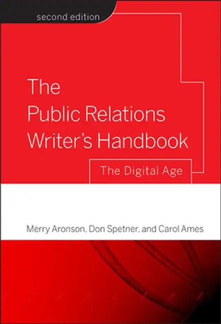 The Public Relations Writer's Handbook: The Digital Age by Merry Aronson