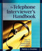 The Telephone Interviewer's Handbook: How to Conduct Standardized Conversations by Patricia A. Gwartney