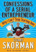 Confessions of a Serial Entrepreneur: Why I Can't Stop Starting Over by Stuart Skorman