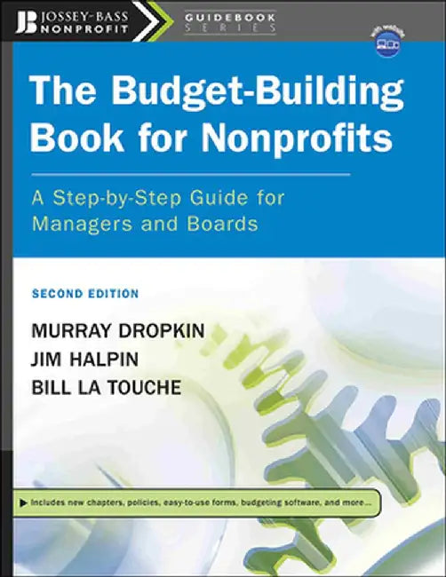 The Budget-Building Book for Nonprofits: A Step-By-Step Guide for Managers and Boards [With CDROM] by Murray Dropkin