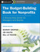The Budget-Building Book for Nonprofits: A Step-By-Step Guide for Managers and Boards [With CDROM] by Murray Dropkin