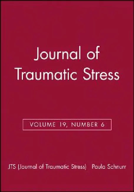 Journal of Traumatic Stress, Volume 19, Number 6 by Jts (Journal of Traumatic Stress)