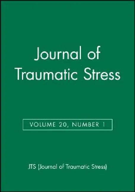Journal of Traumatic Stress, Volume 20, Number 1 by Jts (Journal of Traumatic Stress)