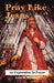 Pray Like Jesus by John R. Brokhoff
