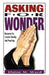 Asking For Wonder: Resources For Creative Worship And Preaching by Elaine M. Ward