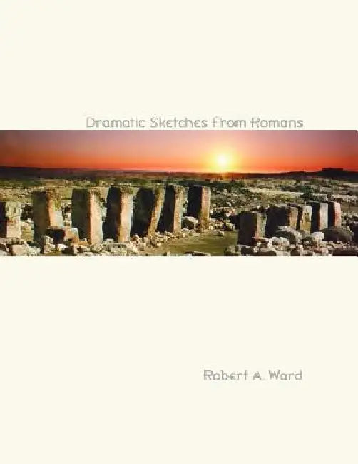 Dramatic Sketches From Romans by Robert A. Ward