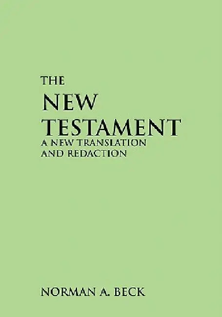New Testament-OE: A New Translation and Redaction by Norman Beck