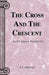 The Cross and the Crescent by A. J. Abraham