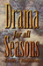 Drama For All Seasons by Esther J. Danielson