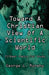 Toward a Christian View of a Scientific World by George L. Murphy