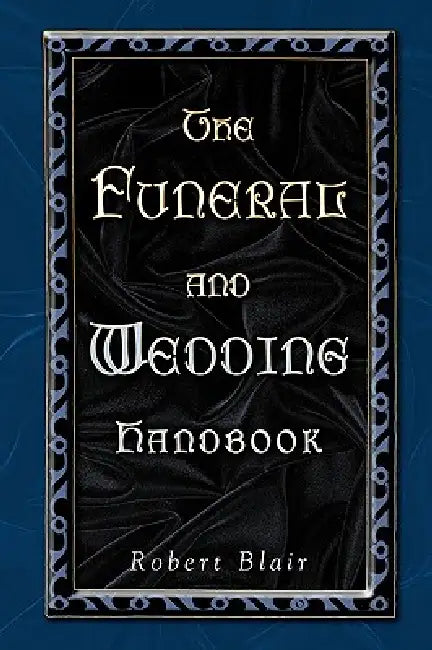 Funeral and Wedding Handbook by Robert Blair
