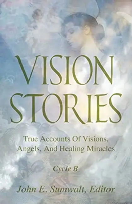 Vision Stories, Cycle B by John E. Sumwalt