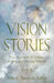 Vision Stories, Cycle B by John E. Sumwalt