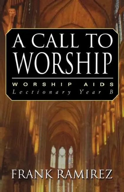 A Call to Worship, Cycle B by Frank Ramirez